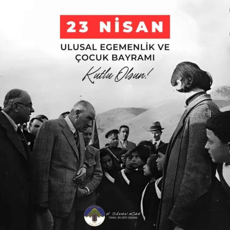 23 NİSAN ULUSAL EGEMENLİK VE ÇOCUK BAYRAMINI  KUTLU OLSUN